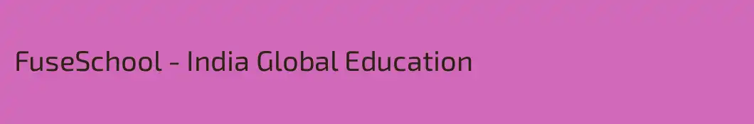 FuseSchool - India Global Education